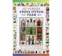 Jo Verso's Cross Stich Year: 1001 Motifs to celebrate the Events of the Seasons
