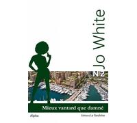 Jo White Tome 2 - Mieux Vantard Que Damné