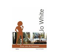 Jo White - Tome 6 - Faux Airs De Faussaire