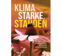 Joachim Kugler Klimastarke Stauden: Die besten hitzetoleranten Arten mit (Poche)