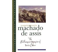 The Posthumous Memoirs of Bras Cubas, Library of Latin America Series Joaquim Maria MacHado De Assis (Auteur)