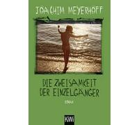 Joachim Meyerho Die Zweisamkeit der Einzelgänger: Roman. Alle Toten flie (Poche)