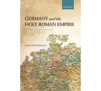 Joachim Whaley Germany and the Holy Roman Empire (Poche)