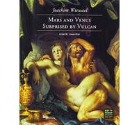 Joachim Wtewael: Mars and Venus Surprised by Vulcan