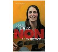 Murielle Szac – Joan Baez : « Non à l'injustice » – Actes Sud