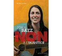 Joan Baez : "Non à l'injustice" Murielle Szac (Auteur), François Roca (Illustration)