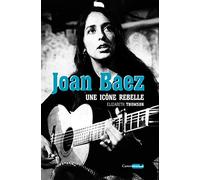 Joan Baez - Une icône rebelle