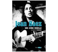 Joan Baez - Une Icône Rebelle