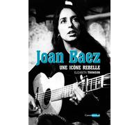 Joan Baez - Une icône rebelle - Elizabeth Thomson - Castor Astral - broché - Monographie