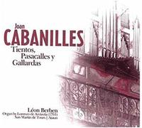 Joan Cabanilles : Tientos, Pasacalles Y Gallardas