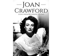 Joan Crawford: A Life From Beginning To End