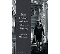 Joan Didion And The Ethics Of Memory