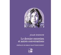 Joan Didion, le dernier entretien et autres conversations