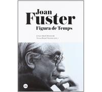 Joan Fuster. Figura de Temps
