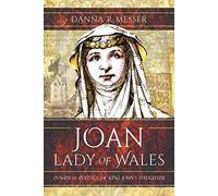 Joan, Lady of Wales: Power and Politics of King John's Daughter