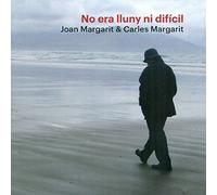 Joan Margarit & Carles Margarit - No Era Lluny Ni Difícil