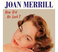 JOAN MERRILL - HOW DID HE LOOK?