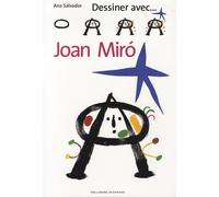 Dessiner avec... Joan Miró Ana Salvador (Auteur), Joan Miró (Illustration)