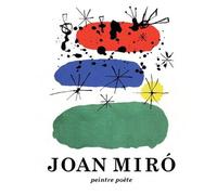 Joan Miro - Peintre-Poète