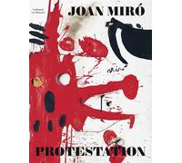 Joan Miró Protestation - Lauriane Gricourt - Gallimard - broché - Monographie