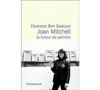 Joan Mitchell Florence Ben Sadoun (Auteur), Laure Adler (Editeur du volume)