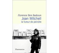 Joan Mitchell - La Fureur De Peindre