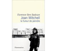 Joan Mitchell - La Fureur De Peindre