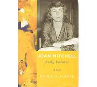 Joan Mitchell: Lady Painter