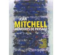 JOAN MITCHELL - MEMOIRES DE PAYSAGE- MUSEE DE CAEN