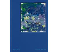 Joan Mitchell Paintings, 1979-1985