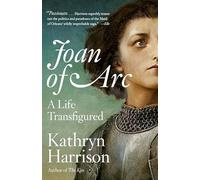 Joan of Arc: A Life Transfigured