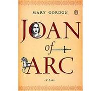 Joan of Arc, Penguin Lives Series Mary Gordon (Auteur)