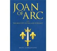 Joan Of Arc And 'the Great Pity Of The Land Of France