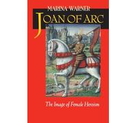 Joan of Arc: The Image of Female Heroism
