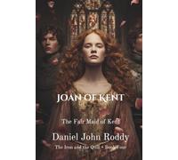 Joan of Kent: The Fair Maid of Kent