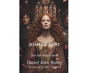 Joan of Kent: The Fair Maid of Kent