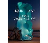 Joana Vasconcelos Liquid Love /anglais