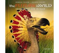 Joanna Adams Do the FUTURE is WILD: UNSERE WELT VON MORGEN: Unsere Erde (Relié)