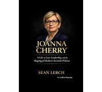 Joanna Cherry: A Life in Law, Leadership, and the Shaping of Modern Scottish Politics