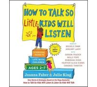 How To Talk So Little Kids Will Listen: A Survival Guide To Life With Children Ages 2-7
