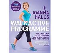 Joanna Hall's Walkactive Programme: The simple yet revolutionary way to transform your body, for life Atkins, Lucy (Auteur)