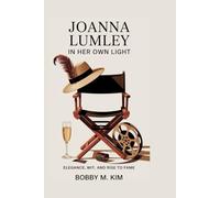 Joanna Lumley: In Her Own Light: Elegance, Wit, and Rise to Fame