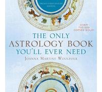 Joanna Martine Woolfolk The Only Astrology Book You'll Ever Need (Poche)