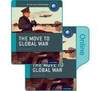 The Move to Global War IB History Print and Online Pack Oxford IB Diploma Programme by Keely Rogers Inconnu (Auteur)