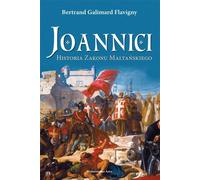 Joannici Historia Zakonu Maltańskiego - Bertrand Galimard Flavigny (littérature, histoire en polonais)