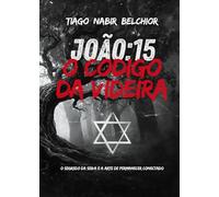 João 15 - O Código da Videira: O Segredo da Seiva e a Arte de Permanecer Conectado