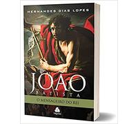 João Batista - O mensageiro do Rei