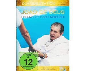 Joao de Deus - Heilung ist doch möglich! - DVD: Die deutsche Fassung von: Joao de Deus - Just a Man