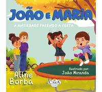 João e Maria: A ansiedade fazendo a festa