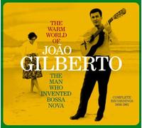 Joao Gilberto;Antonio Carlos Jobim;Walter Wanderley;J. A. Jobim;Nicolino Copia Copinha;Edmundo Maciel;Milton Banana (Antonio de Souza);Guarany;Juquinha;Rubens Bassini;Milton;Acyr;Edgardo - The Warm World of Joao Gilberto, the Man Who Invented Bossa Nova. Complete Recordings 1958-1961 (Chega de Saudade / Joao Gilberto / O Amor, O Sorriso E A Flor) by Joao Gilberto (2012-05-29)